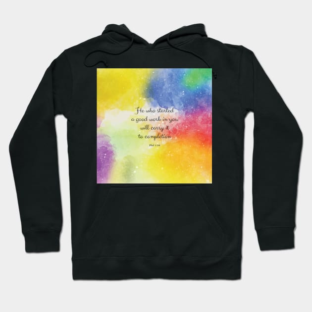 He who started a good work in you will carry it to completion. Phil 1:16 Hoodie by StudioCitrine